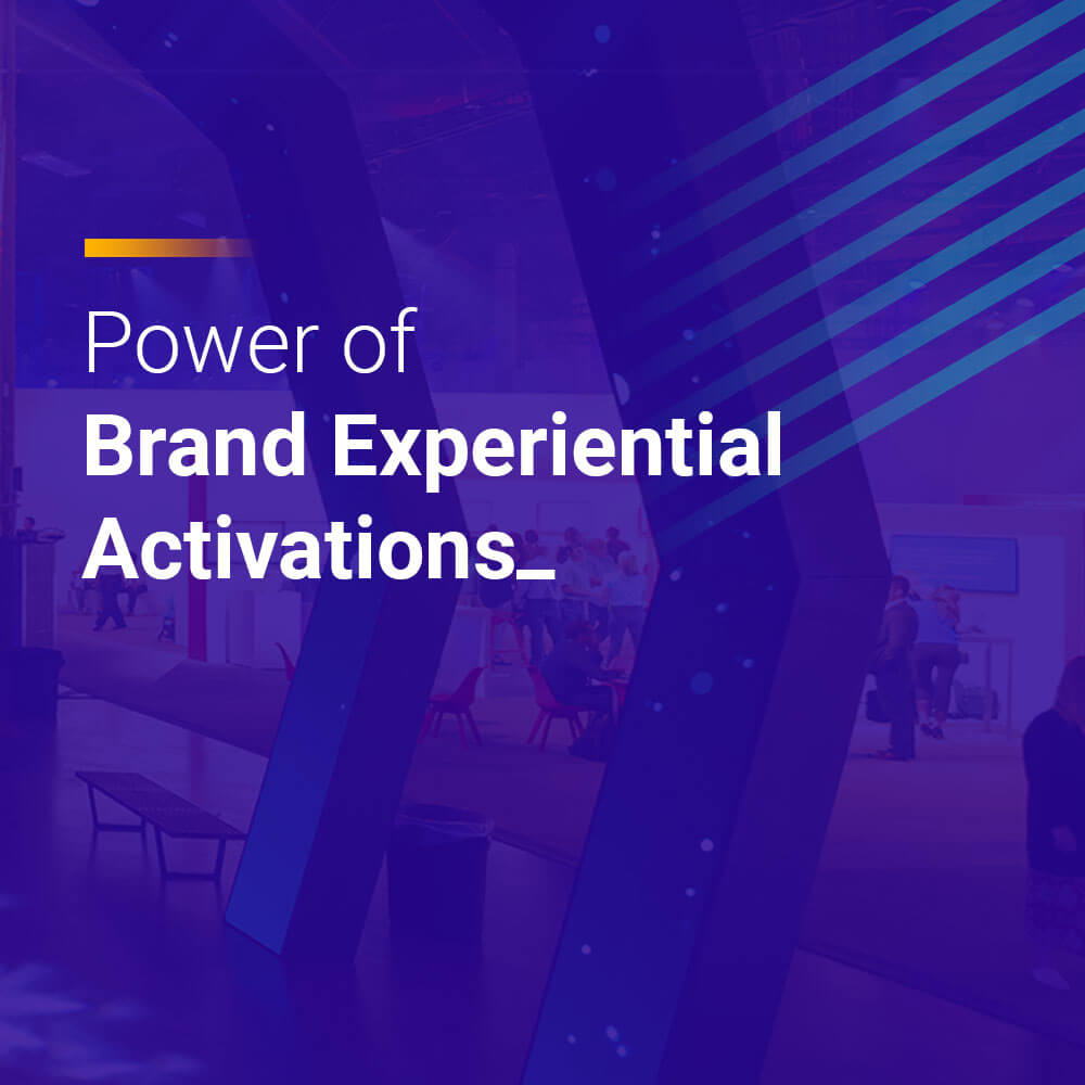 Power of brand Experiential Activation 