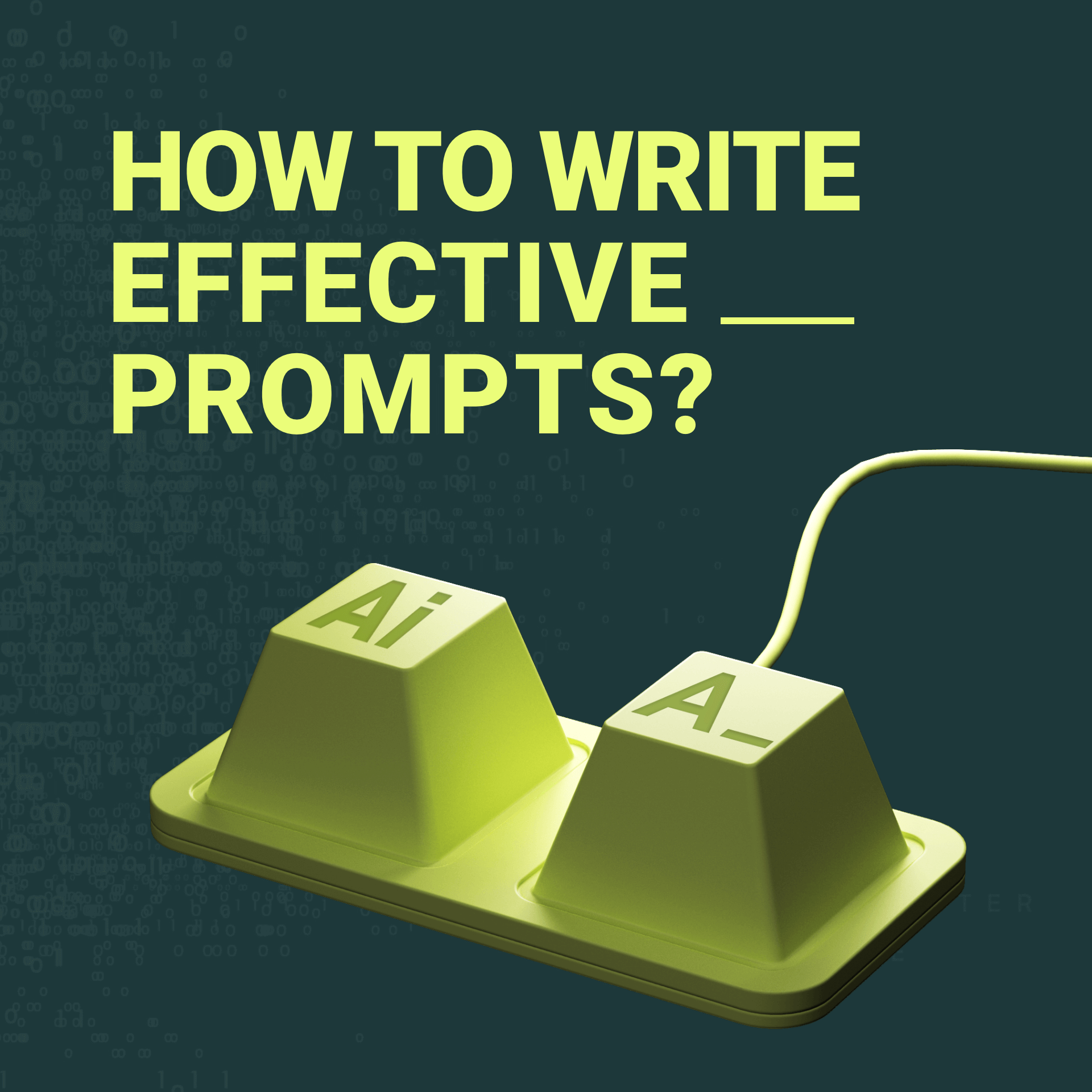 How To Write Effective Prompts - A Simple Guide A101